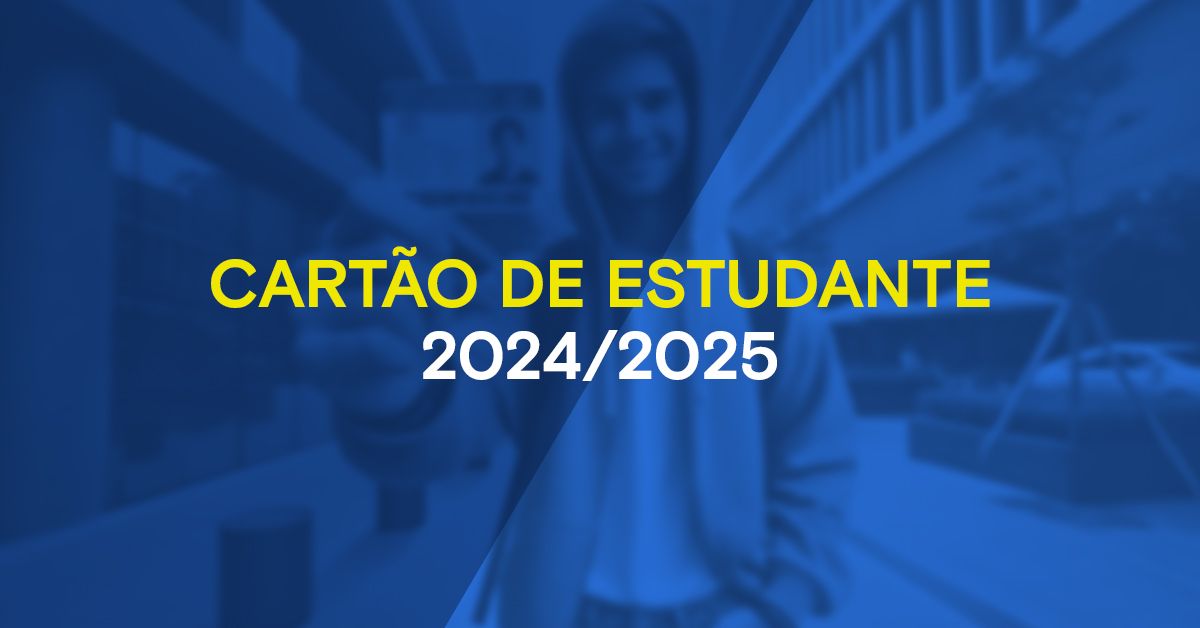 Faça já o seu Cartão de Estudante 2024